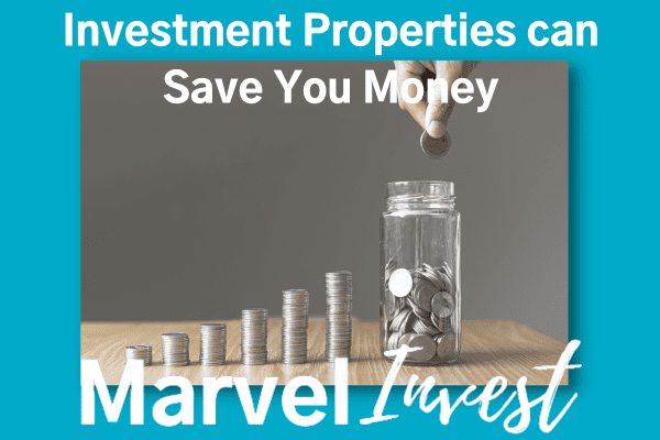 Investment properties can save you money